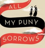 Folio Prize Nominee: All My Puny Sorrows by Miriam Toews
