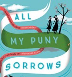 Wellcome Book Prize Shortlist: All My Puny Sorrows