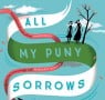Wellcome Book Prize Shortlist: All My Puny Sorrows