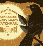 Every man's island, Jean Louise, every man's watchman, is his conscience