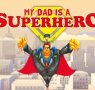Father's Day: Your dad is a superhero!