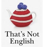 Five Fun Facts about That's Not English by Erin Moore
