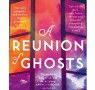 Judith Claire Mitchell introduces A Reunion of Ghosts