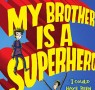 Children's Book of the Month: My Brother is a Superhero