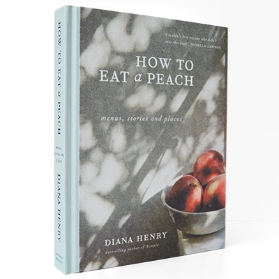 How to eat a peach: Menus, stories and places (Hardback)