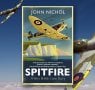 John Nichol Introduces Five Heroes Who Flew the Spitfire