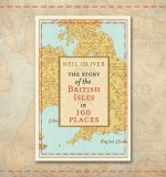 Neil Oliver Introduces The Story of the British Isles in 100 Places