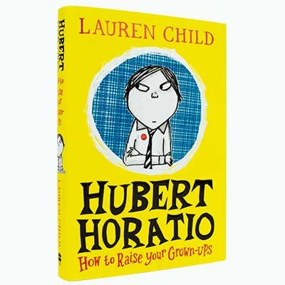 Hubert Horatio: How to Raise Your Grown-Ups (Hardback)
