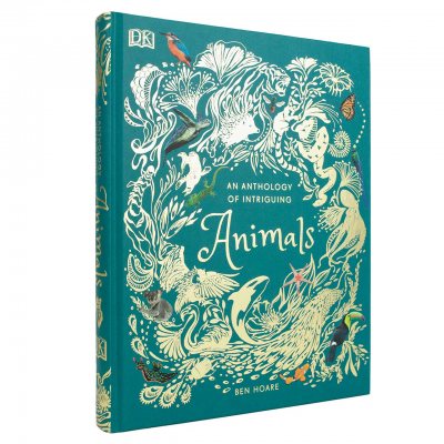 An Anthology of Intriguing Animals - DK Children's Anthologies (Hardback)
