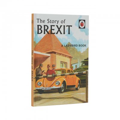 The Story of Brexit - Ladybirds for Grown-Ups (Hardback)