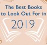 Our Preview of 2019: The Best Books to Look Out For