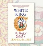 Power and Prejudice: Leanda de Lisle Unwinds the Myth of the White King, Charles I