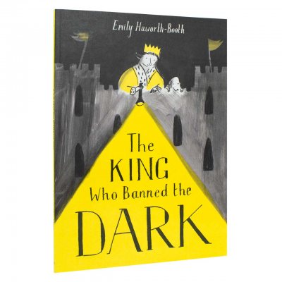 The King Who Banned the Dark by Emily Haworth-Booth | Waterstones