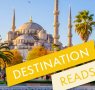 Destination Reads: The Best Books to Transport You to Turkey