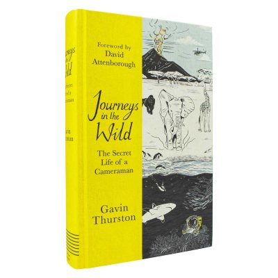 Journeys in the Wild: The Secret Life of a Cameraman (Hardback)