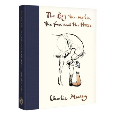 The Boy The Mole The Fox And The Horse By Charlie Mackesy Waterstones