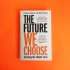 The Future We Choose: 'Everyone should read this book' MATT HAIG (Hardback)