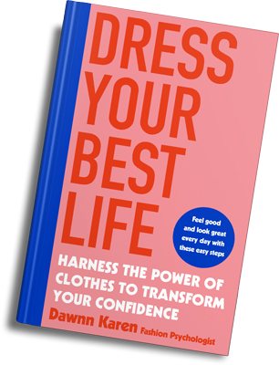 Dress Your Best Life: Harness the Power of Clothes To Transform Your Confidence (Paperback)