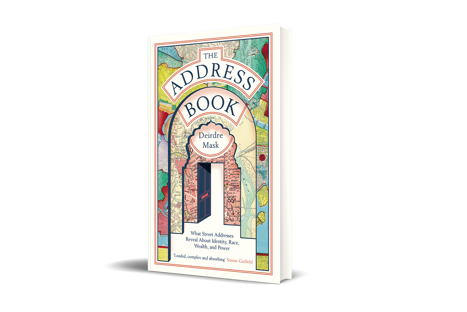 The Address Book: What Street Addresses Reveal about Identity, Race, Wealth and Power (Hardback)