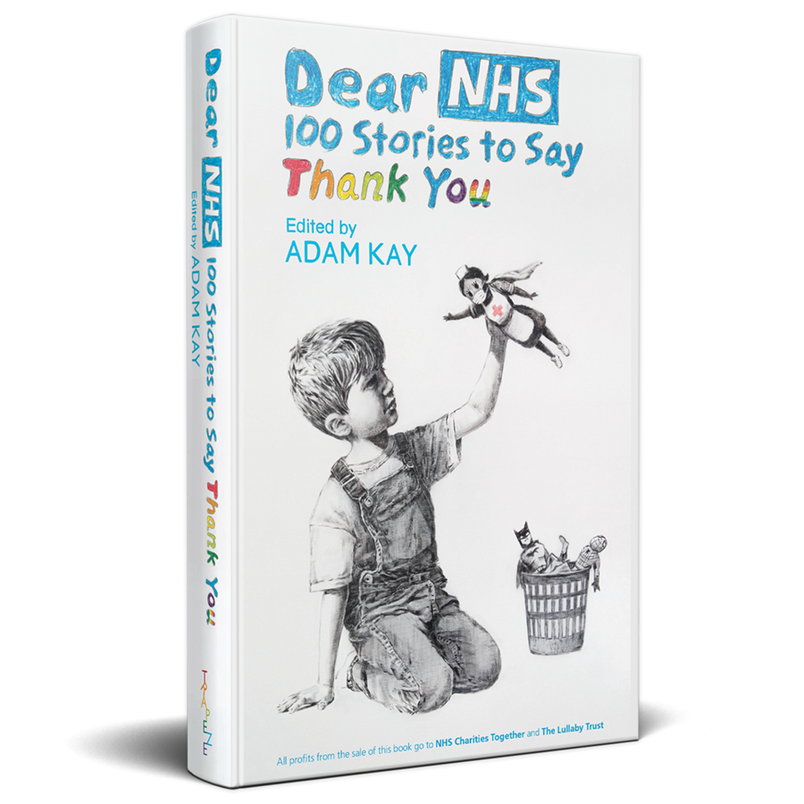 Dear NHS: 100 Stories to Say Thank You, Edited by Adam Kay (Hardback)