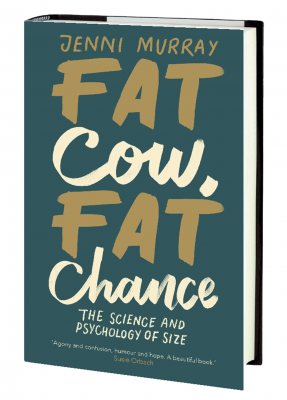 Fat Cow, Fat Chance: The science and psychology of size (Hardback)