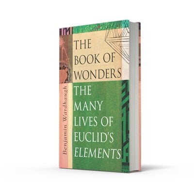 The Book of Wonders: The Many Lives of Euclid's Elements (Hardback)