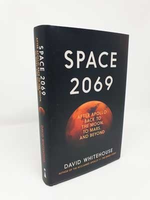 Space 2069: After Apollo: Back to the Moon, to Mars, and Beyond (Hardback)