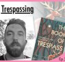 The Waterstones Podcast - Trespassing