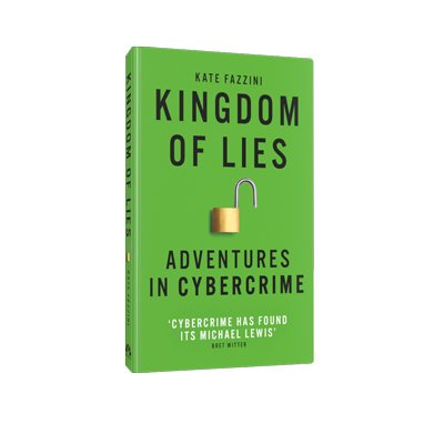 Kingdom of Lies: Adventures in cybercrime (Paperback)