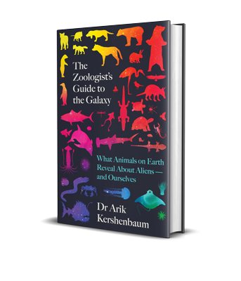 The Zoologist's Guide to the Galaxy: What Animals on Earth Reveal about Aliens - and Ourselves (Hardback)