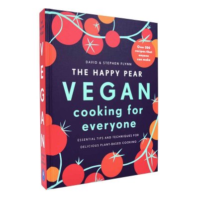 The Happy Pear: Vegan Cooking for Everyone: Over 200 Delicious Recipes That Anyone Can Make (Hardback)