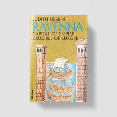 Ravenna: Capital of Empire, Crucible of Europe (Hardback)