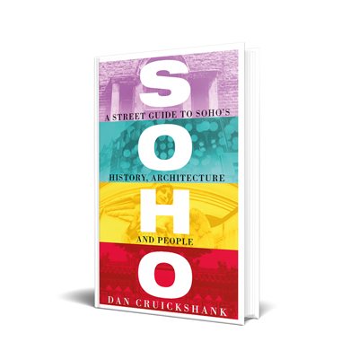 Soho: A Street Guide to Soho's History, Architecture and People (Hardback)