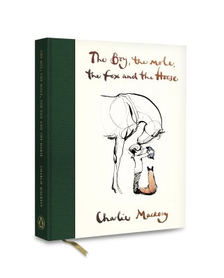 The Boy, The Mole, The Fox and The Horse by Charlie Mackesy | Waterstones