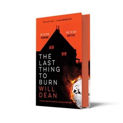 The Last Thing To Burn By Will Dean | Waterstones