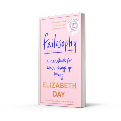 Failosophy: A Handbook for When Things Go Wrong (Hardback)