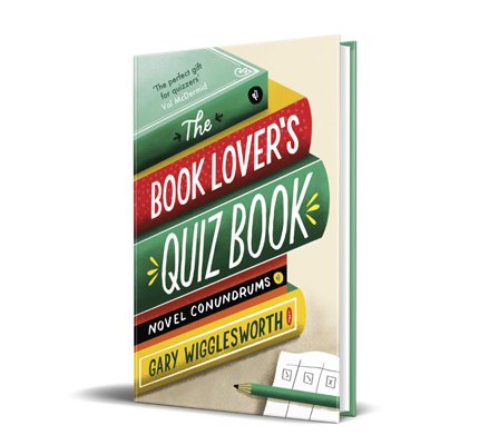 The Book Lover's Quiz Book: Novel Conundrums (Hardback)