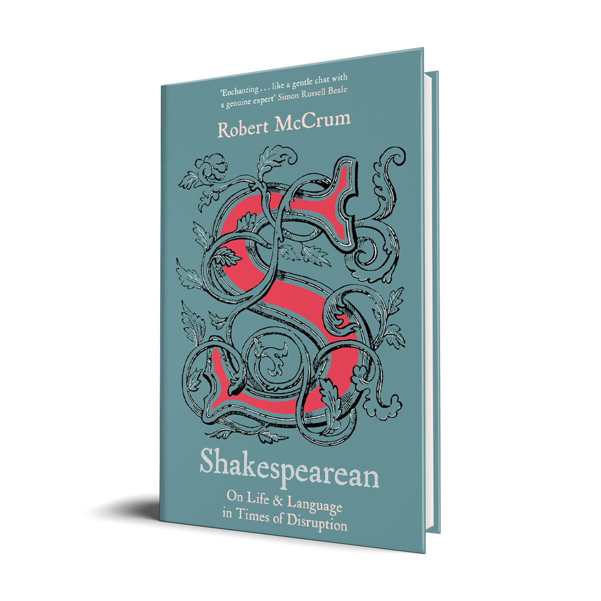 Shakespearean: On Life & Language in Times of Disruption (Hardback)