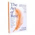 The Art of Rest: How to Find Respite in the Modern Age (Paperback)