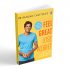 Feel Great Lose Weight: Long term, simple habits for lasting and sustainable weight loss (Paperback)