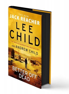 Better off Dead by Lee Child, Andrew Child | Waterstones