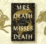  'Without Death You Wouldn't Live': Salena Godden on Mrs Death Misses Death 