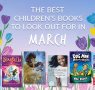 The Waterstones Round Up: March's Best Children's Books