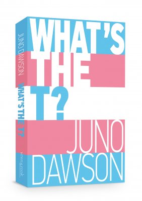 What's the T? by Juno Dawson, Soofiya | Waterstones