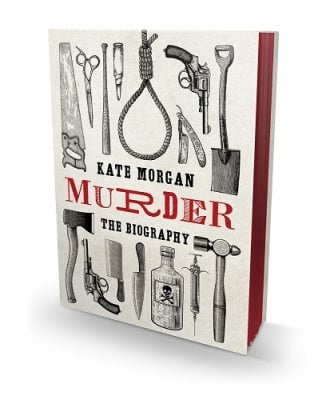 Murder: The Biography by Kate Morgan | Waterstones