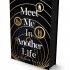 Meet Me In Another Life: Signed Exclusive Edition (Hardback)