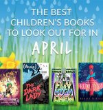 The Waterstones Round Up: April's Best Children's Books