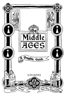 The Middle Ages: A Graphic History - Graphic Guides (Paperback)