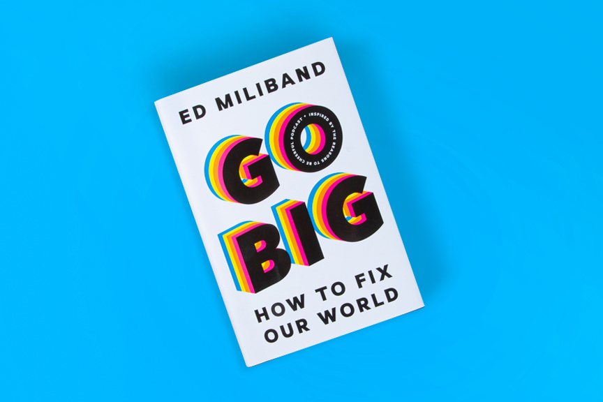 Go Big by Ed Miliband | Waterstones