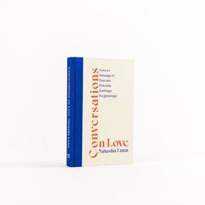Conversations on Love: with Philippa Perry, Dolly Alderton, Roxane Gay, Stephen Grosz, Esther Perel, and many more (Hardback)